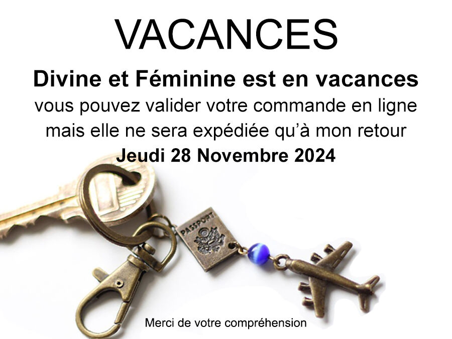 Vacances de Divine et Féminine.